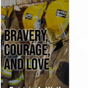 Bravery, Courage and Love