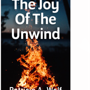 The Joy Of The Unwind