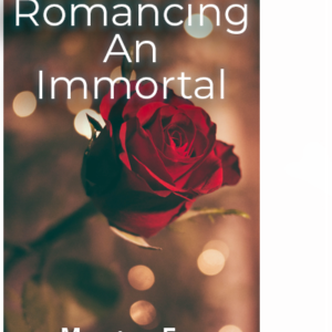 Romancing An Immortal