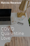 COVID Quarantine Love