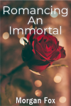 Romancing An Immortal