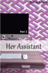 Her Assistant: Part 2